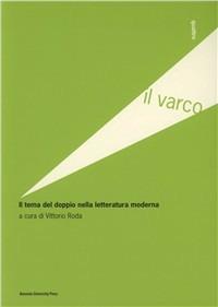 Il tema del doppio nella letteratura moderna  - Libro Bononia University Press 2008, Il varco | Libraccio.it