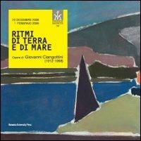 Ritmi di terra e di mare. Opere di Giovanni Ciangottini (1912-1998)  - Libro Bononia University Press 2008, Fondazione del Monte. Arte | Libraccio.it
