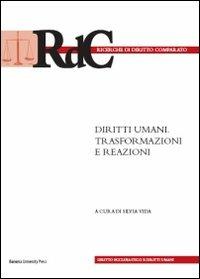 Diritti umani. Trasformazioni e reazioni - Silvia Vida - Libro Bononia University Press 2009, Ricerche di diritto comparato | Libraccio.it