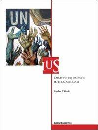 Diritto dei crimini internazionali - Gerhard Werle - Libro Bononia University Press 2009, Ius | Libraccio.it