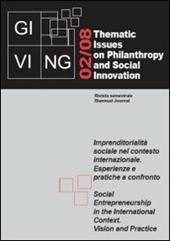 Giving. Thematic issues in philantropy and social innovation (2008). Vol. 2: Imprenditorialità sociale nel contesto internazionale. Esperienze e pratiche a confronto.