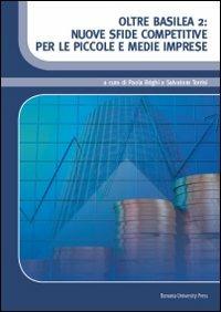 Oltre Basilea 2. Nuove sfide competitive per le piccole e medie imprese  - Libro Bononia University Press 2012, Fuori collana | Libraccio.it