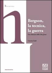 Bergson, la tecnica, la guerra. Una rilettura delle «Due fonti»