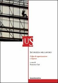 Sicurezza nel lavoro. Colpa di organizzazione e impresa  - Libro Bononia University Press 2010, Ius | Libraccio.it
