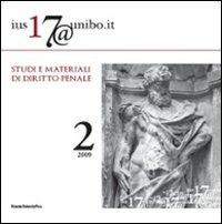 Ius17@unibo.it (2009). Vol. 2: Studi e materiali di diritto penale  - Libro Bononia University Press 2009, Rivista di diritto penale | Libraccio.it