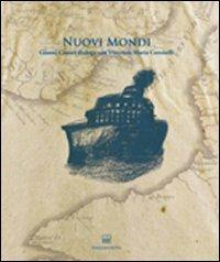 Nuovi mondi. Gianni Cestari dialoga con Vincenzo Maria Coronelli  - Libro Bononia University Press 2010, Fuori collana | Libraccio.it