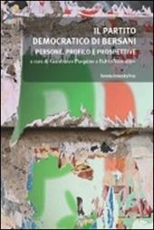 Il partito democratico di Bersani. Persone, profilo e prospettive