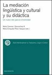 La mediacion linguistica y cultural y su didactica. Un nuevo reto para la Universidad. Ediz. italiana e spagnola