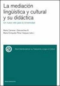 La mediacion linguistica y cultural y su didactica. Un nuevo reto para la Universidad. Ediz. italiana e spagnola  - Libro Bononia University Press 2010, Sitlec | Libraccio.it