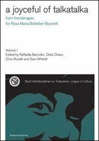 Joyceful of talkatalka. from friendshapes for Rosa Maria Bollettieri Bosinelli (A). Vol. 1  - Libro Bononia University Press 2011, Sitlec | Libraccio.it