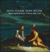 Nove stanze, nove secoli. Nuove acquisizioni per il Museo della Città  - Libro Bononia University Press 2010, Auctores | Libraccio.it