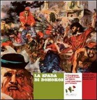 La spada di Domokos. Il risorgimento e l'unità d'Italia nel fumetto e nell'illustrazione per l'infanzia. Ediz. illustrata  - Libro Bononia University Press 2011 | Libraccio.it