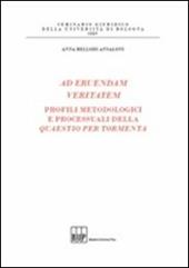 Ad eruendam veritatem. Profili metodologici e processuali della Quaestio per tormenta