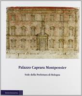 Palazzo Caprara Montpensier. Sede della Prefettura di Bologna