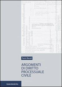 Argomenti di diritto processuale civile - Paolo Biavati - Libro Bononia University Press 2011, Manuali | Libraccio.it