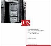 Lo straniero nel diritto penale del lavoro e dell'impresa  - Libro Bononia University Press 2011, Ius | Libraccio.it