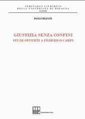 Giustizia senza confini. Studi offerti a Federico Carpi