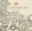 Crocevia e capitale della migrazione artistica. Forestieri a Bologna e bolognesi nel mondo (secoli XVII). Ediz. illustrata  - Libro Bononia University Press 2013, Grandi opere | Libraccio.it