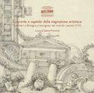 Crocevia e capitale della migrazione artistica. Forestieri a Bologna e bolognesi nel mondo (secoli XVII)  - Libro Bononia University Press 2013, Grandi opere | Libraccio.it