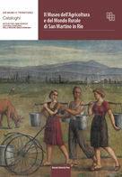 Il Museo dell'agricoltura e del mondo rurale di San Martino in Rio  - Libro Bononia University Press 2012, IBC ­ Musei e territorio | Libraccio.it