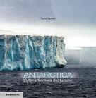 Antarctica l'ultima frontiera del turismo - Carlo Cencini - Libro Bononia University Press 2012 | Libraccio.it