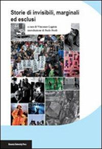Storie di invisibili, marginali ed esclusi  - Libro Bononia University Press 2013 | Libraccio.it