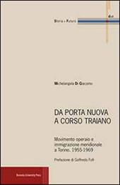 Da Porta Nuova a Corso Traiano. Movimento operaio e immigrazione meridionale a Torino. 1955-1969