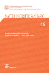 Master in diritto sanitario. Vol. 36: Responsabilità medico-sanitaria, gestione dei sinistri e tutela degli utenti.