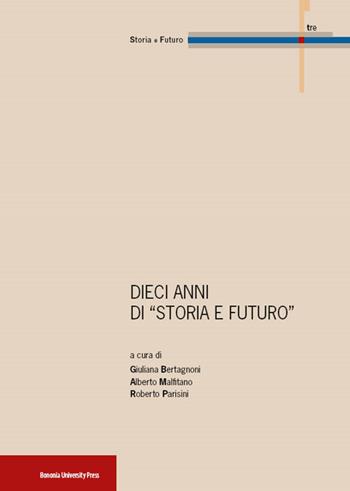 10 anni di «Storia e futuro»  - Libro Bononia University Press 2014, Storia e futuro | Libraccio.it