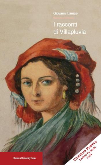 I racconti di Villapluvia - Giovanni Larese - Libro Bononia University Press 2014, Narrativa | Libraccio.it