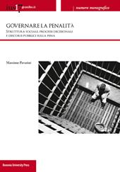 Ius17@unibo.it (2013). Vol. 3: Governare la penalità. Struttura sociale, processi decisionali e discorsi pubblici sulla pena.