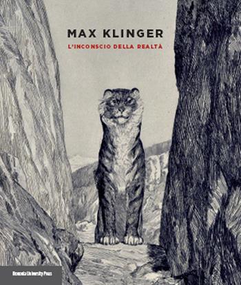 Max Klinger. L'inconscio della realtà. Catalogo della mostra (Bologna, 25 settembre-14 dicembre 2014)  - Libro Bononia University Press 2014 | Libraccio.it