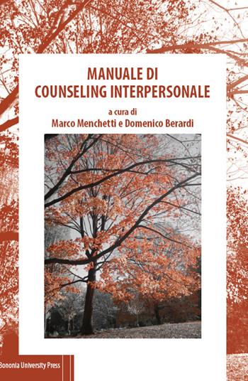 Manuale di counseling interpersonale  - Libro Bononia University Press 2015, Segni | Libraccio.it