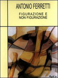 Antonio Ferretti - Antonio Ferretti - Libro CLD Libri 2003 | Libraccio.it