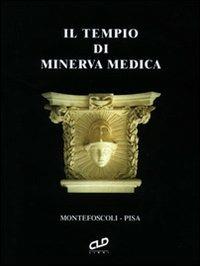 Il tempio di Minerva medica - Fabio Lazzareschi - Libro CLD Libri 2004 | Libraccio.it