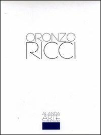 Oronzo Ricci. Ritratto di anonima del ventesimo secolo - Vladimir Swarovski - Libro CLD Libri 2002, CLD arte | Libraccio.it