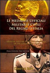 Le medaglie ufficiali militari e civili del Regno d'Italia. Ediz. italiana e inglese - Dimitri Bini - Libro CLD Libri 2008 | Libraccio.it