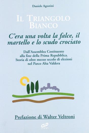 Il triangolo bianco. C'era una volta la falce, il martello e lo scudo - Daniele Agostini - Libro CLD Libri 2012 | Libraccio.it