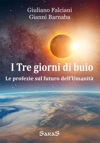 I tre giorni di buio. Le profezie sul futuro dell'umanità - Giuliano Falciani, Gianni Barnaba - Libro CLD Libri 2021 | Libraccio.it