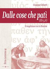 Dalle cose che patì (Eb 5,8). Evangelizzare con la Sindone