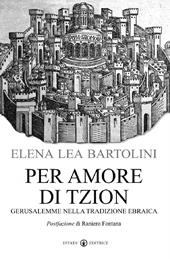 Per amore di Tzion. Gerusalemme nella tradizione ebraica