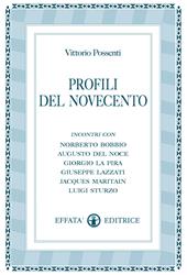 Profili del Novecento. Incontri con Roberto Bobbio, Augusto Del Noce, Giorgio La Pira, Giuseppe Lazzati, Jacques Maritain, Luigi Sturzo