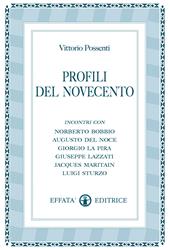 Profili del Novecento. Incontri con Roberto Bobbio, Augusto Del Noce, Giorgio La Pira, Giuseppe Lazzati, Jacques Maritain, Luigi Sturzo