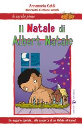 Il Natale di Albert Natale. Un augurio speciale... alla scoperta di un Natale africano!