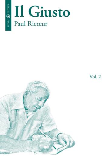 Il giusto. Vol. 2 - Paul Ricoeur - Libro Effatà Editrice 2007, La filosofia e il suo altro | Libraccio.it