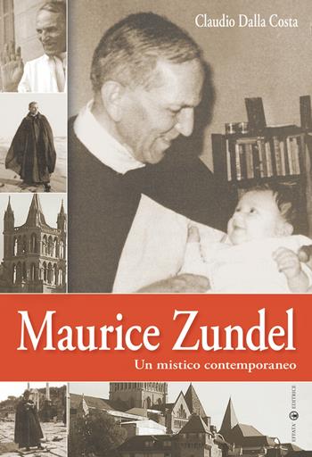 Maurice Zundel. Un mistico contemporaneo - Claudio Dalla Costa - Libro Effatà 2008, Le bussole | Libraccio.it