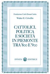 Cattolici, politica e società in Piemonte tra '800 e '900