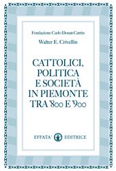 Cattolici, politica e società in Piemonte tra '800 e '900