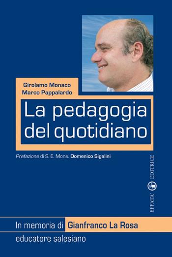 La pedagogia del quotidiano - Marco Pappalardo - Libro Effatà Editrice 2008, Educare | Libraccio.it