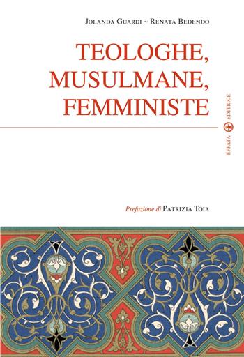 Teologhe, musulmane, femministe - Jolanda Guardi, Renata Bedendo - Libro Effatà 2009, Sui generis | Libraccio.it